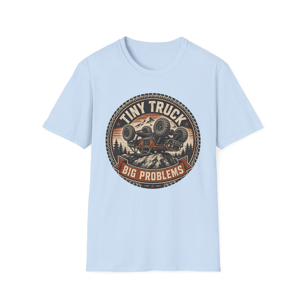 Tiny Truck Big Problems T-Shirt