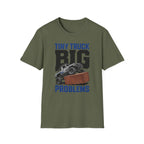 Tiny Truck Big Problems T-Shirt