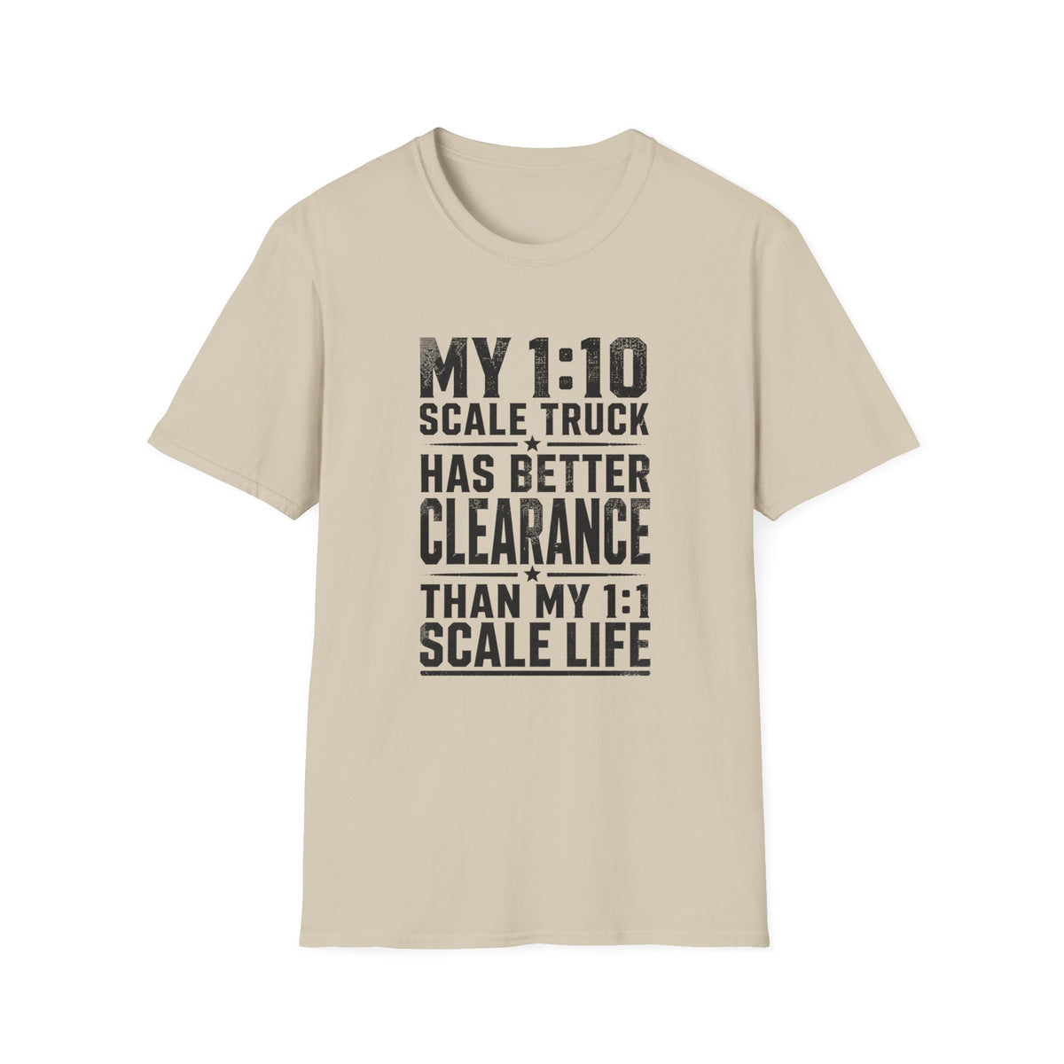 My 1:10 Scale Truck T-Shirt