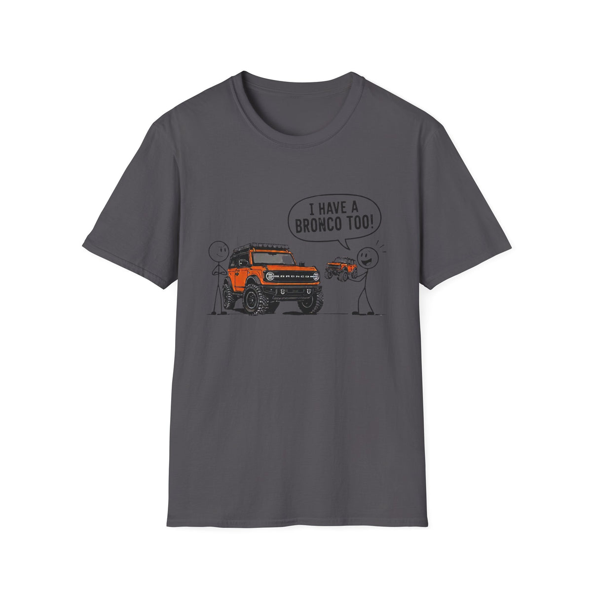 I Have A Bronco Too T-Shirt