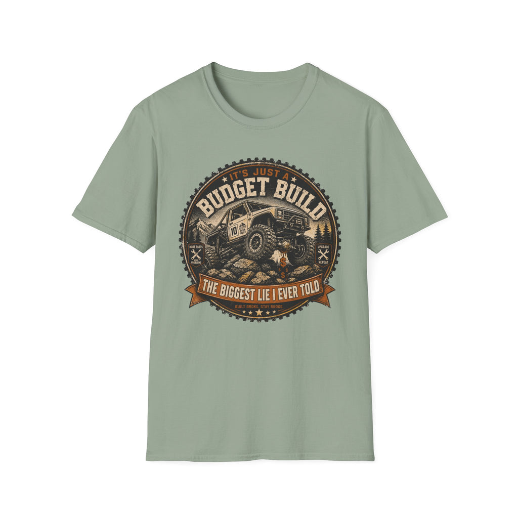 It's Just A Budget Build T-Shirt