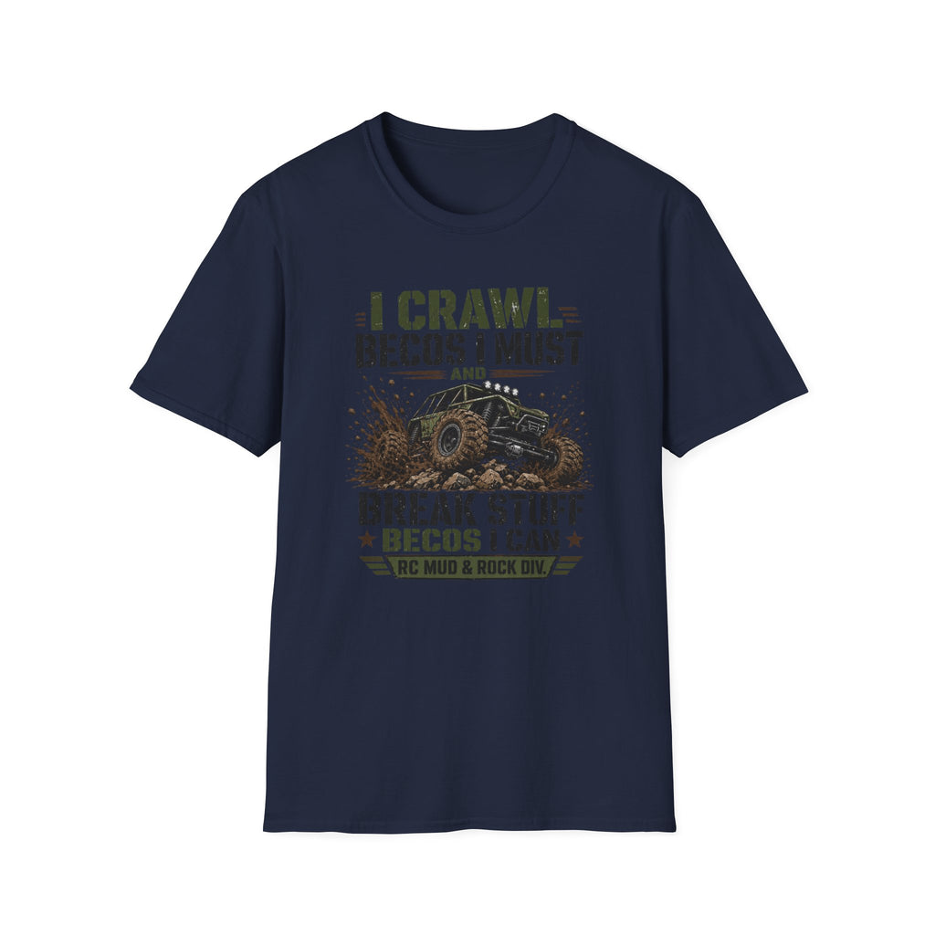 I Crawl Becos I Must T-Shirt