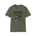 Crawl Slow Break Less T-Shirt
