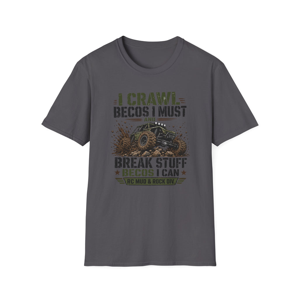 I Crawl Becos I Must T-Shirt