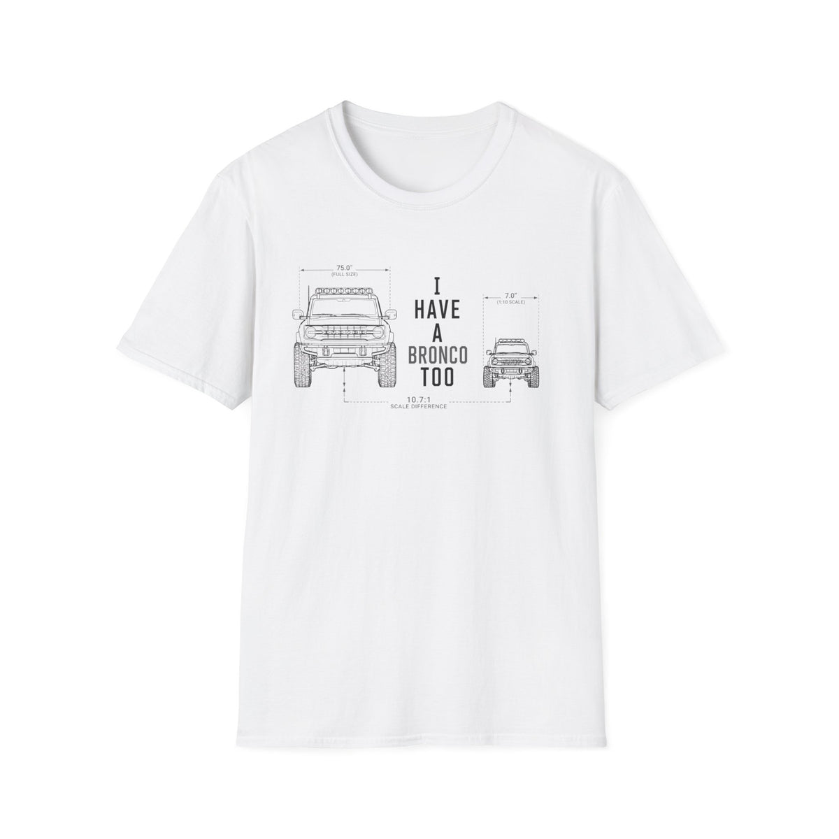I Have A Bronco Too T-Shirt