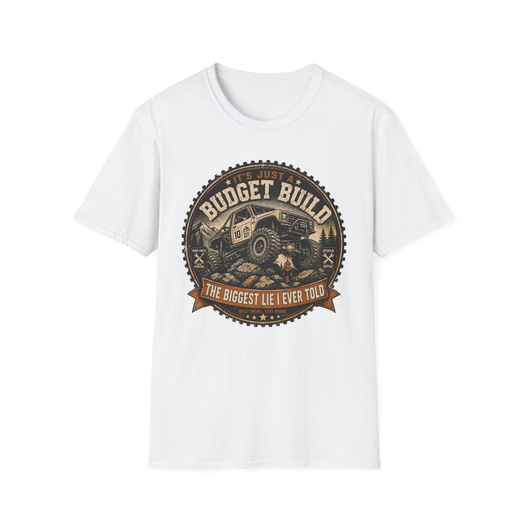 It's Just A Budget Build T-Shirt