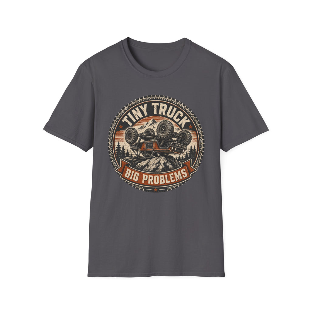 Tiny Truck Big Problems T-Shirt