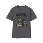 Crawl Slow Break Less T-Shirt