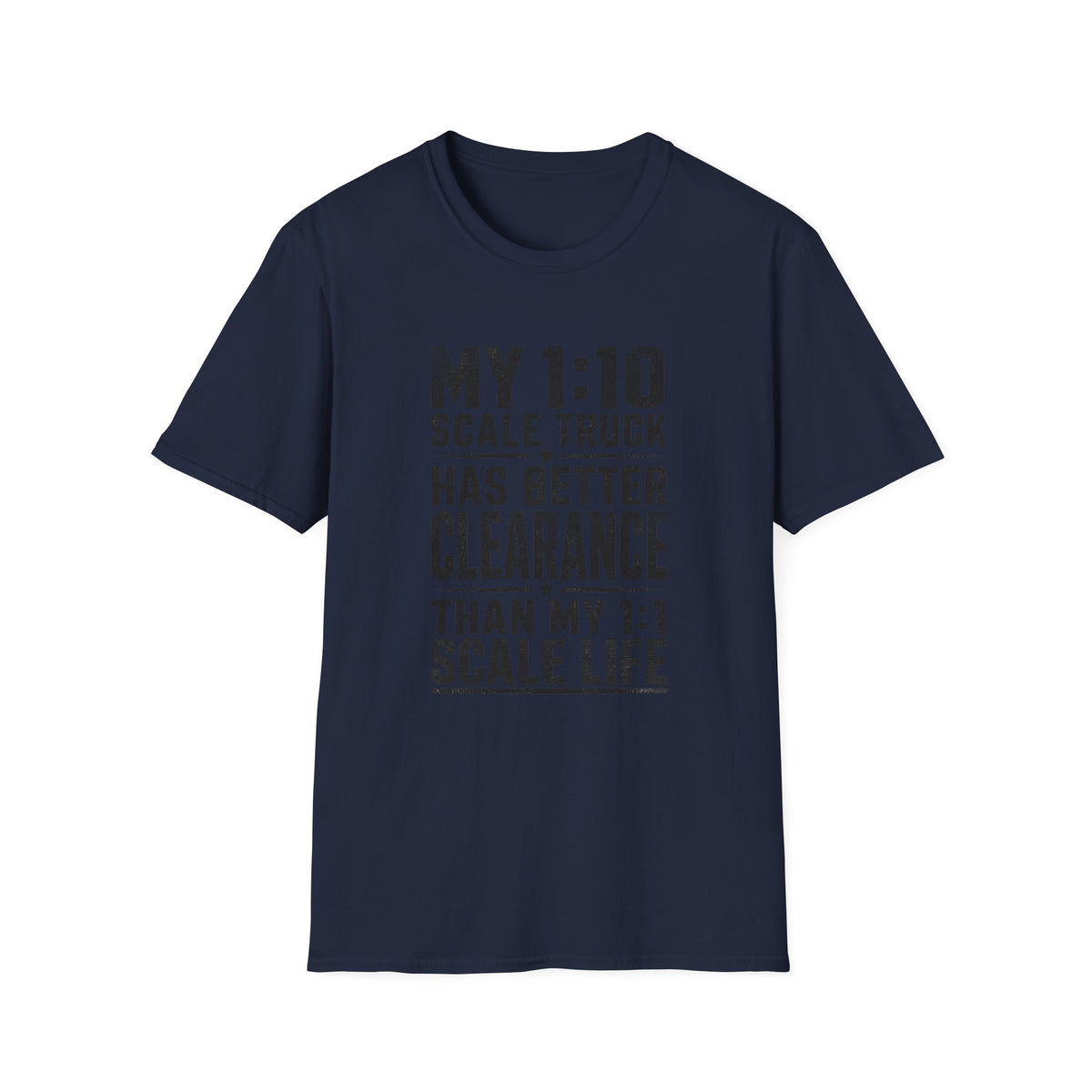 My 1:10 Scale Truck T-Shirt