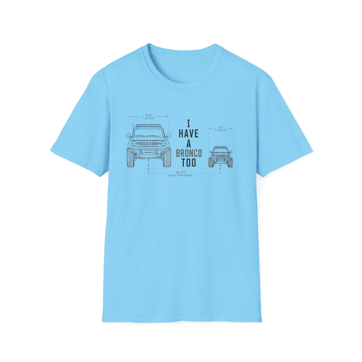 I Have A Bronco Too T-Shirt