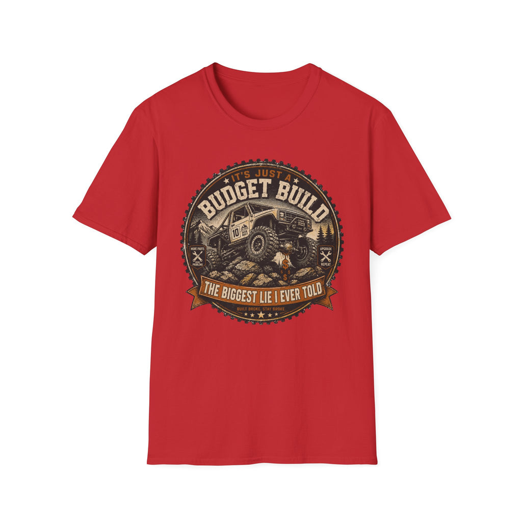 It's Just A Budget Build T-Shirt