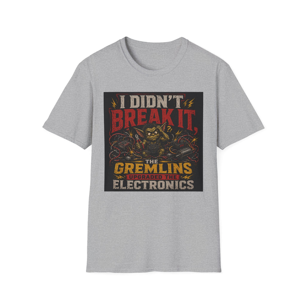 I Didn't Break It T-Shirt