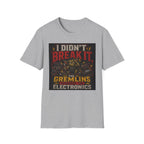 I Didn't Break It T-Shirt