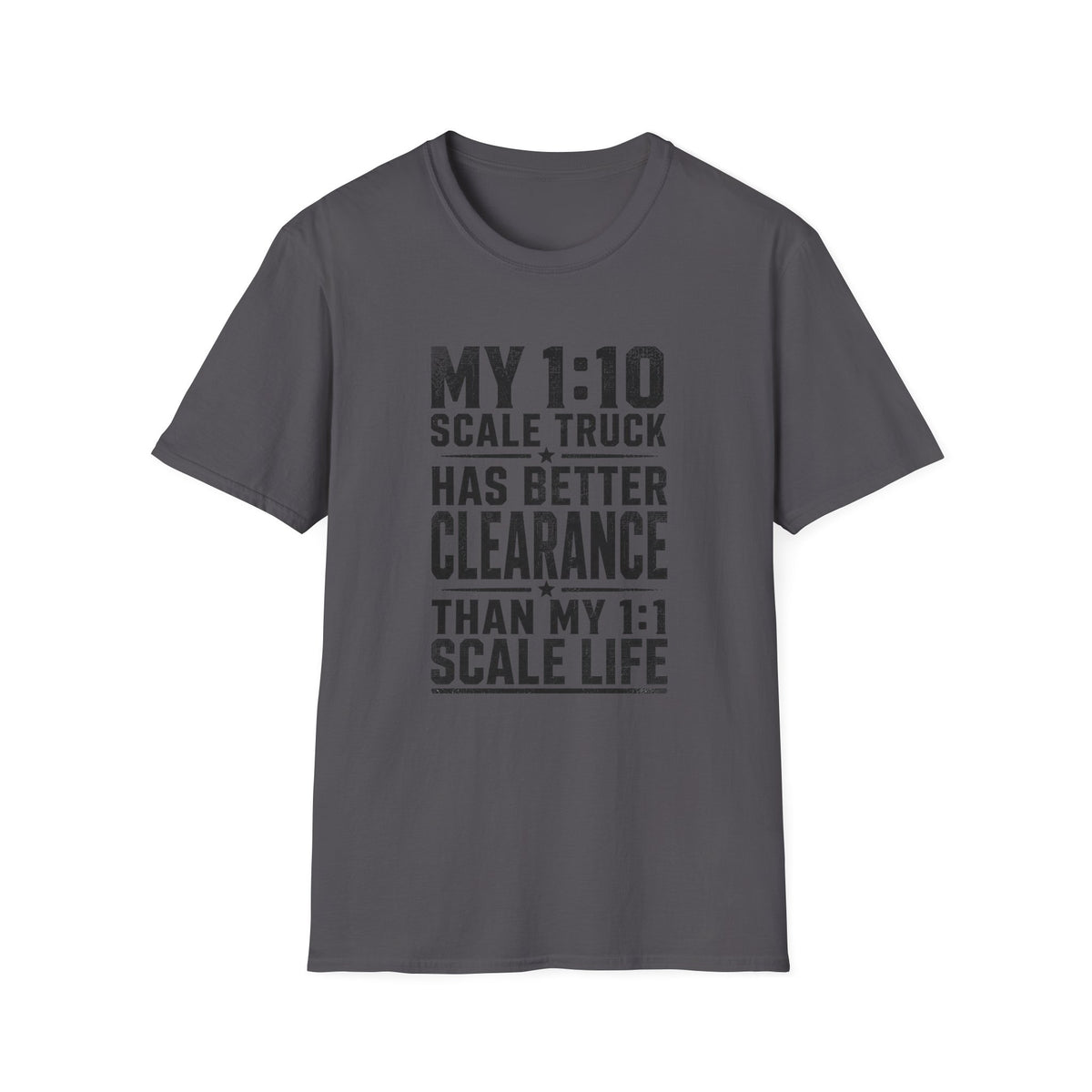 My 1:10 Scale Truck T-Shirt