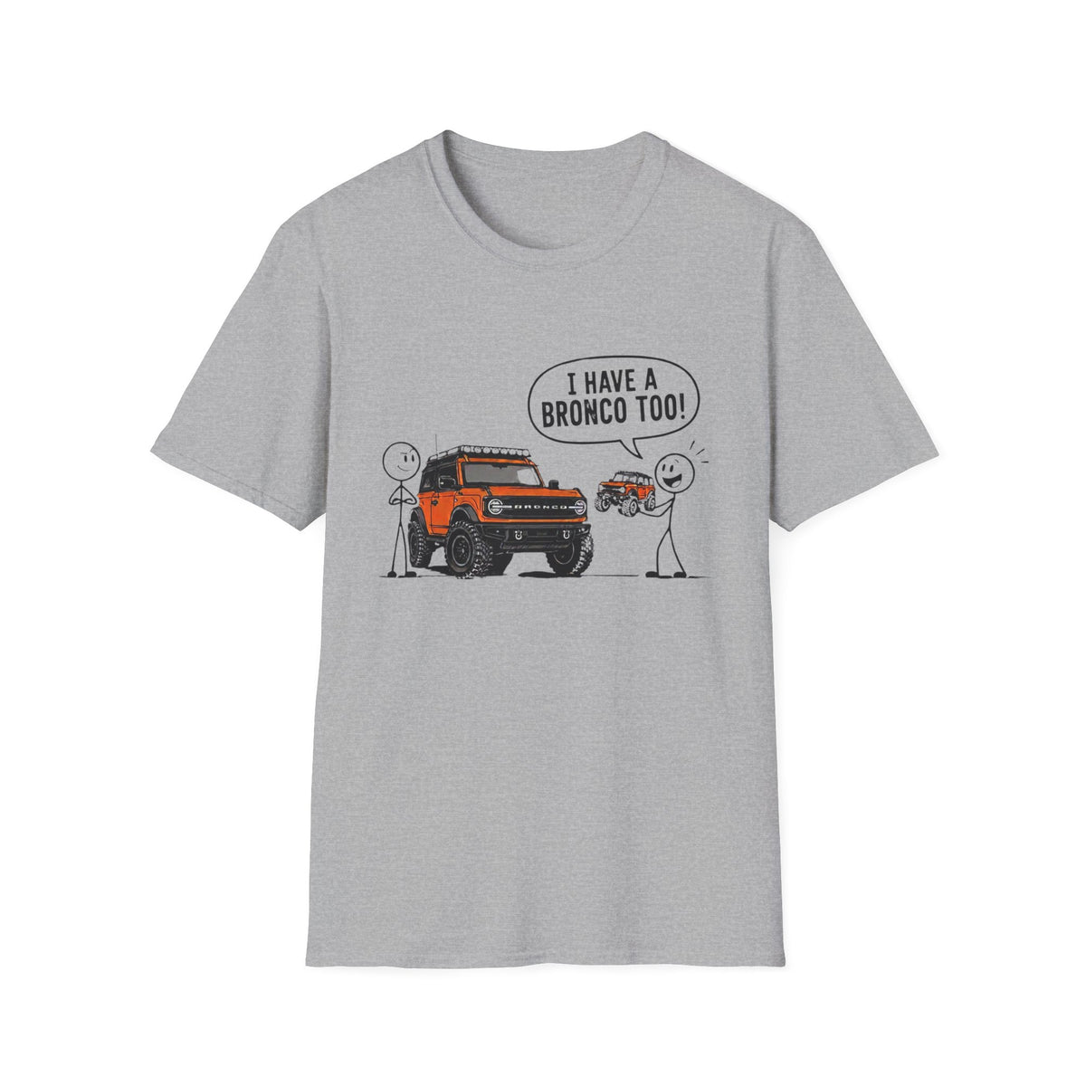 I Have A Bronco Too T-Shirt