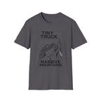 Tiny Truck Massive Mountain T-Shirt