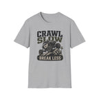 Crawl Slow Break Less T-Shirt