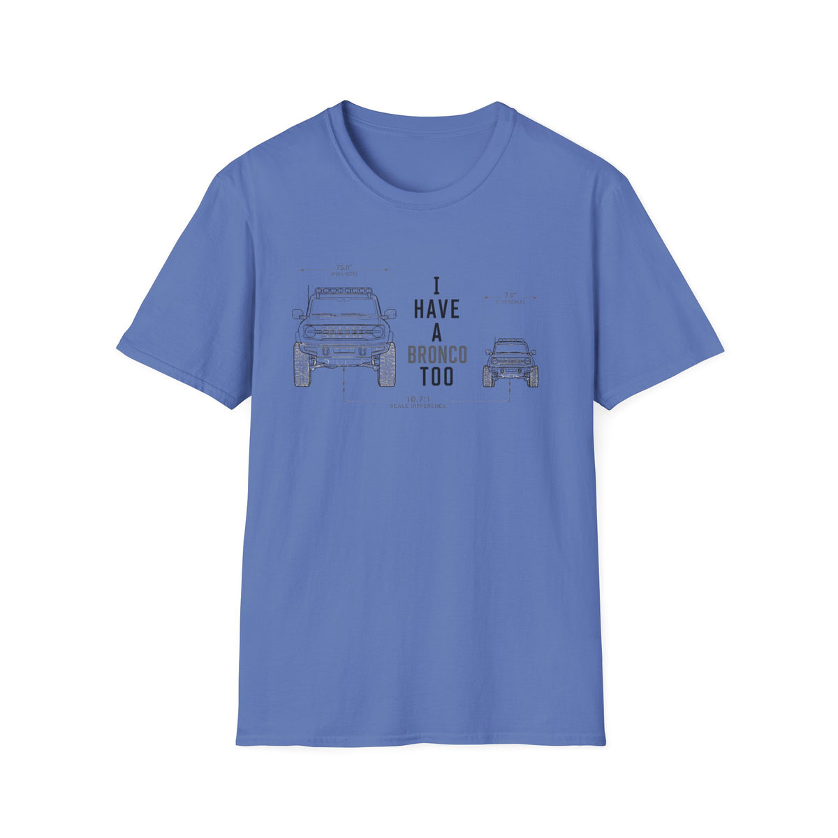 I Have A Bronco Too T-Shirt