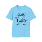 It Was An Accident T-Shirt
