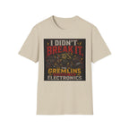 I Didn't Break It T-Shirt