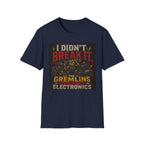 I Didn't Break It T-Shirt