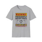 Frequently Breaks Parts T-Shirt