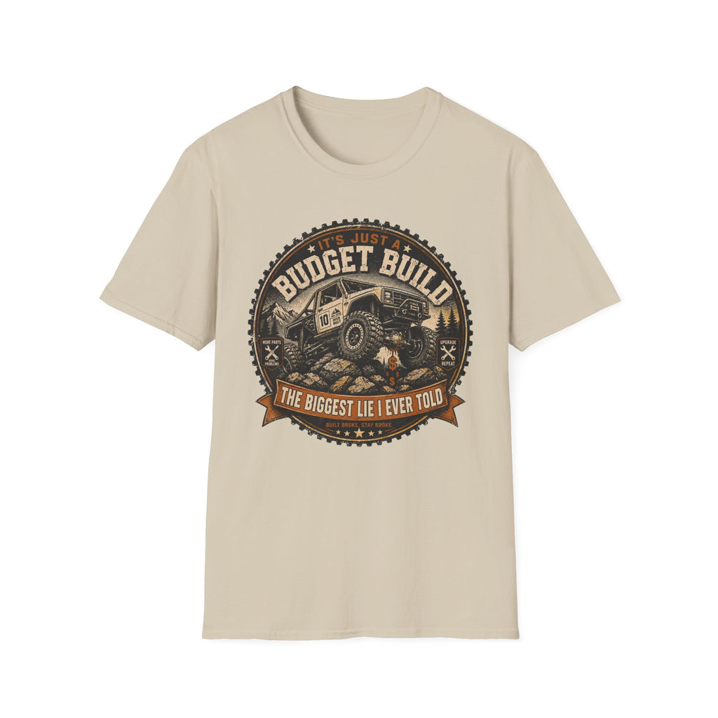 It's Just A Budget Build T-Shirt