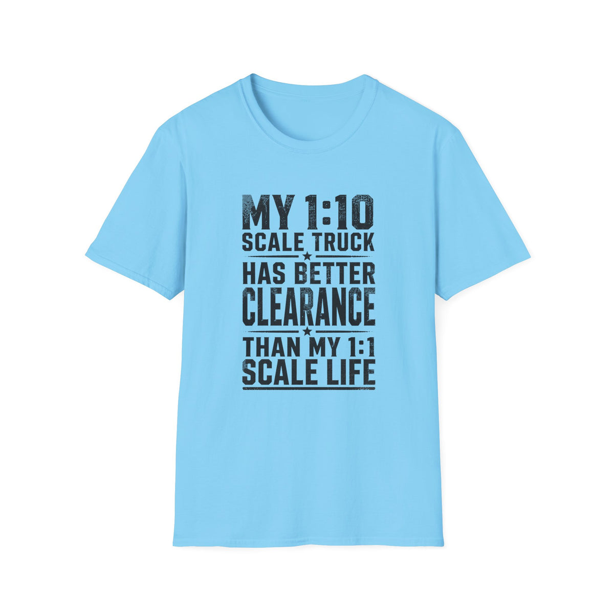 My 1:10 Scale Truck T-Shirt