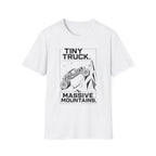 Tiny Truck Massive Mountain T-Shirt