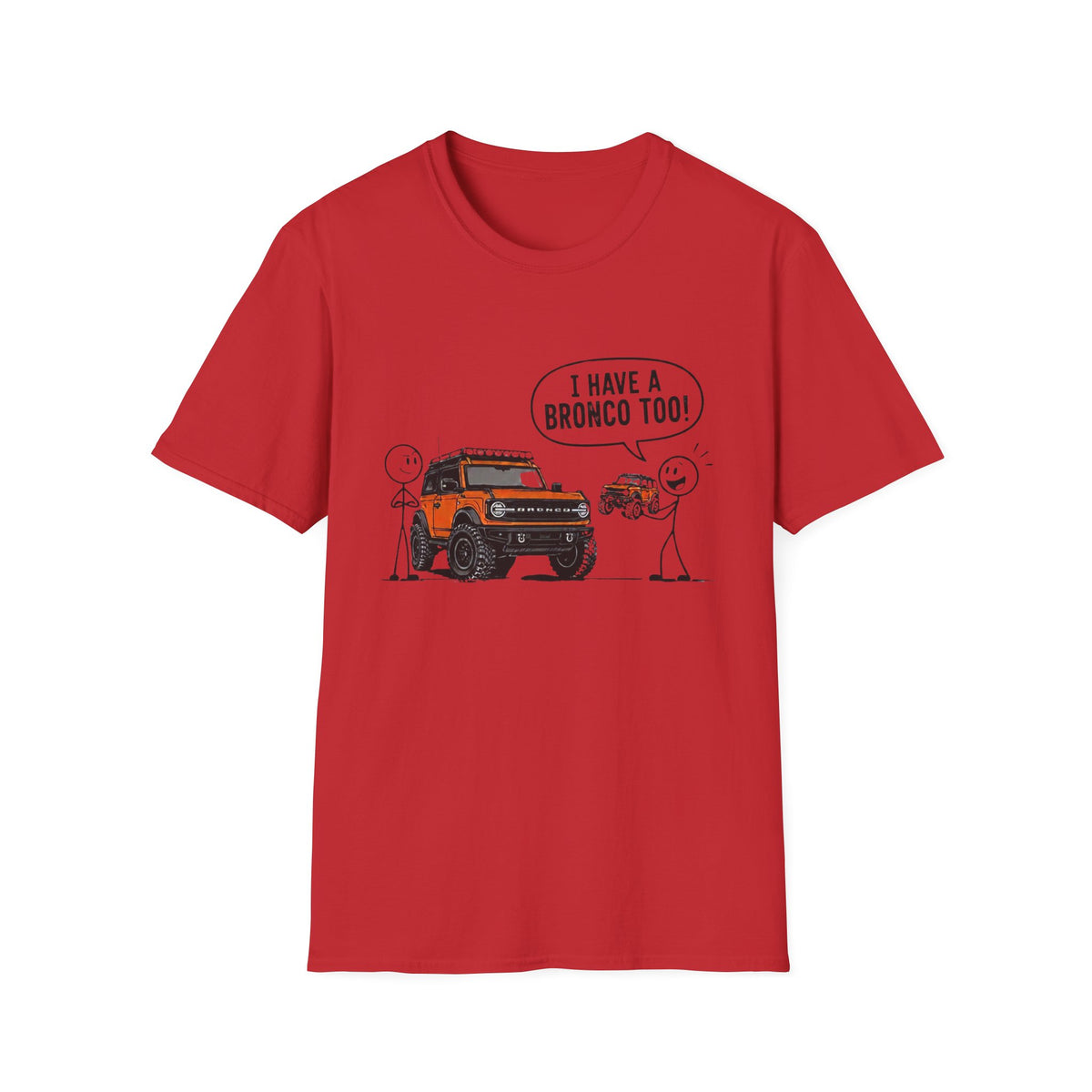I Have A Bronco Too T-Shirt