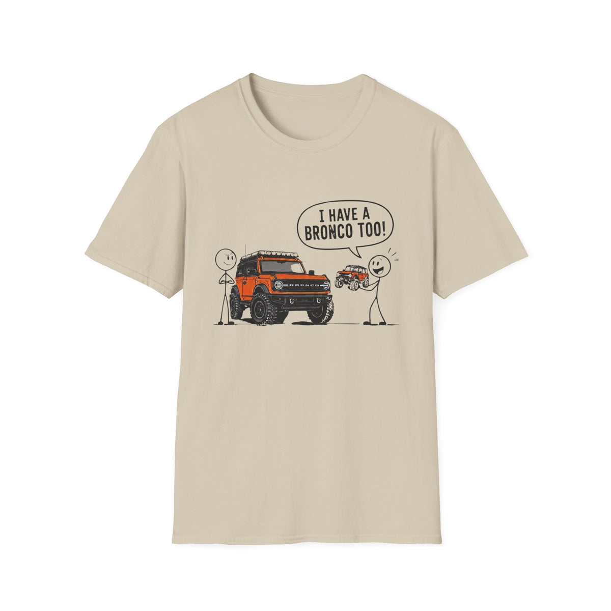 I Have A Bronco Too T-Shirt
